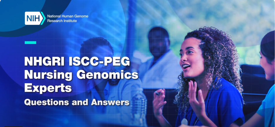 Banner of NHGRI ISCC-PEG Nursing Genomics Experts Question and Answers Module Section.